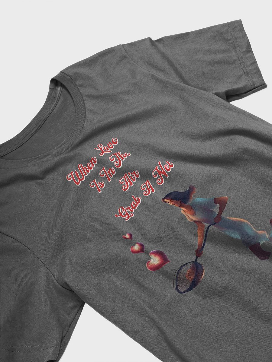 When Love Is In The Air, Grab A Net, Valentine's Day Gift T-shirt product image (56)
