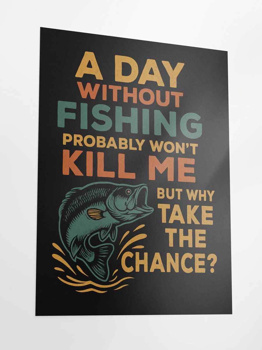 Fishing Wall Poster – A Day Without Fishing Funny Quote product image (3)