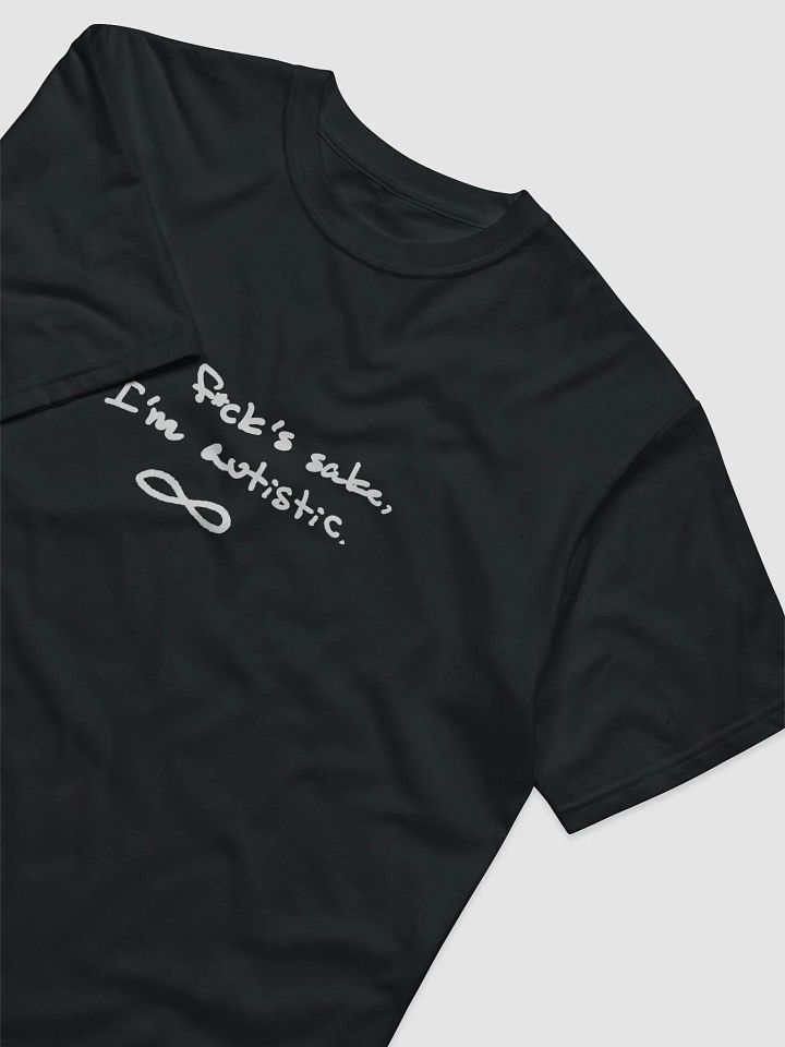 FFS, I'm autistic. cotton tee product image (1)
