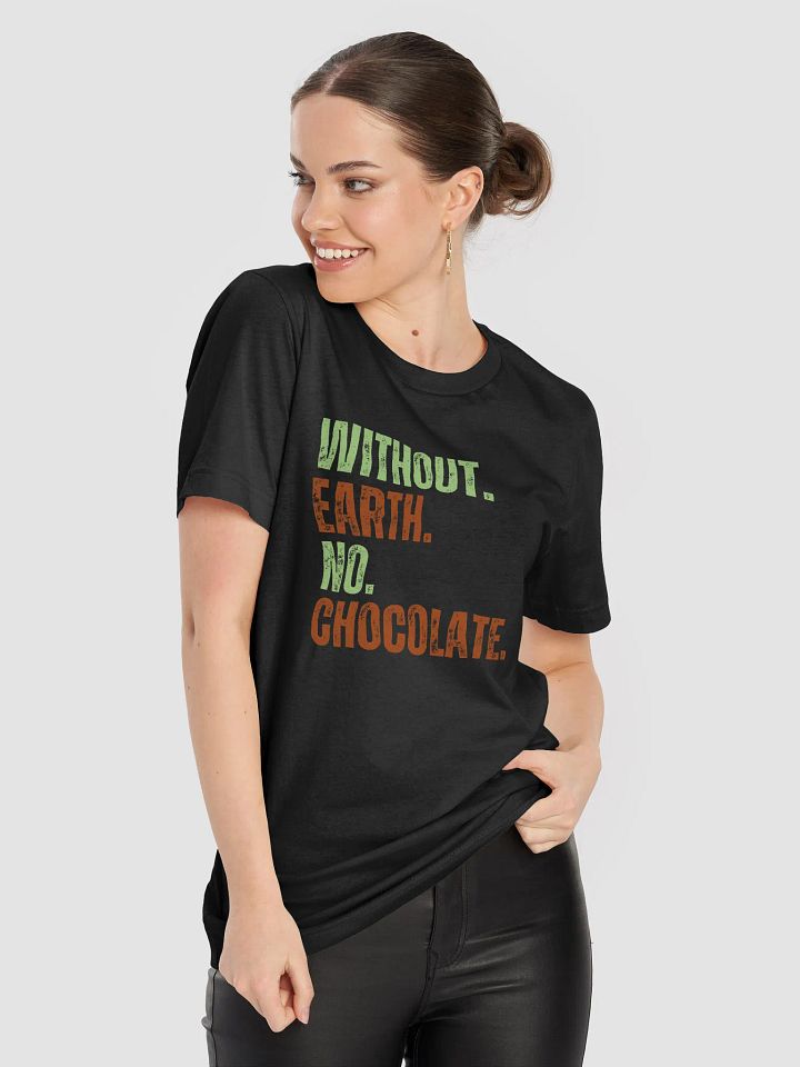 Without Earth no Chocolate Tshirt Design product image (1)