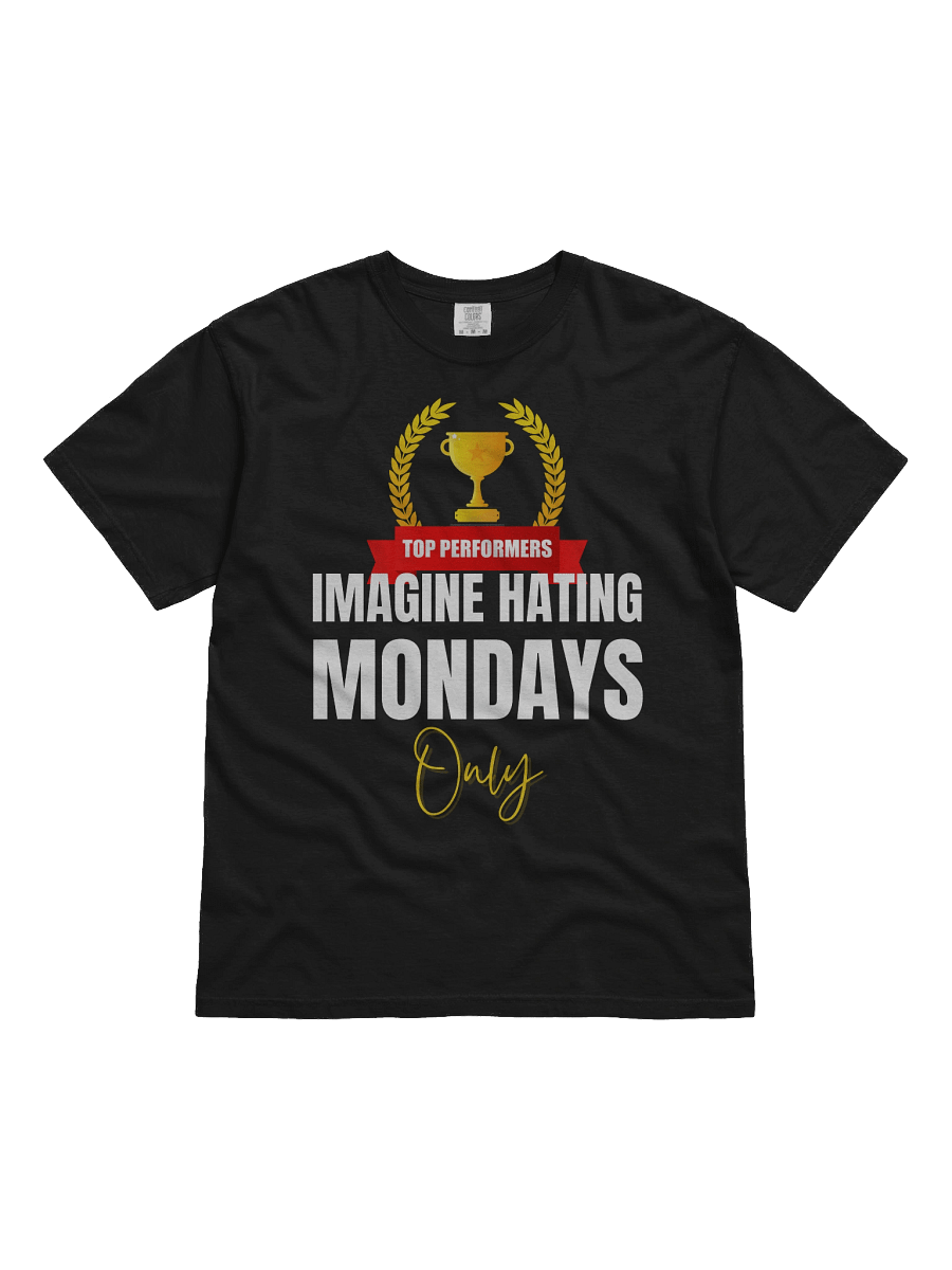 Imagine hating Monday only -Tee product image (2)
