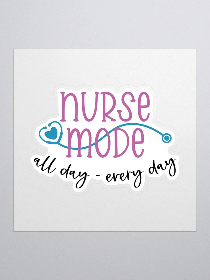 Nurse Mode: All Day, Every Day Sticker product image (3)