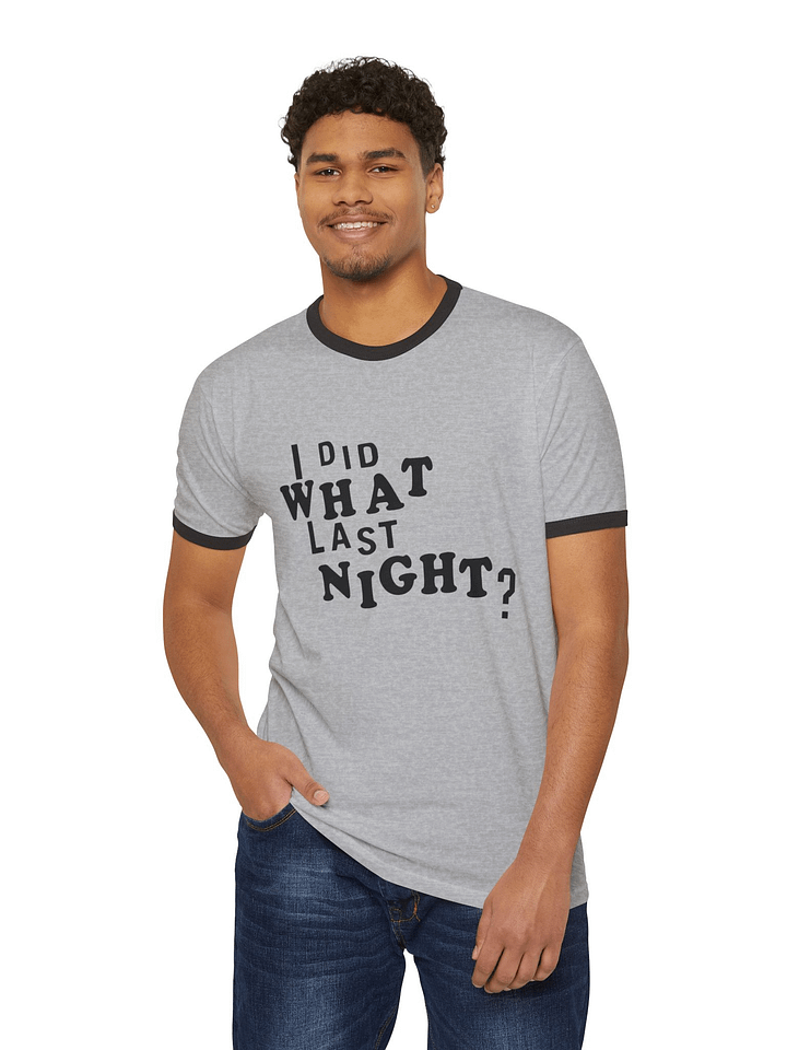 I Did What Last Night Ringer T-Shirt product image (2)