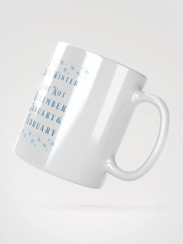 I Love Winter, Not Just December, January And February White Mug product image (4)