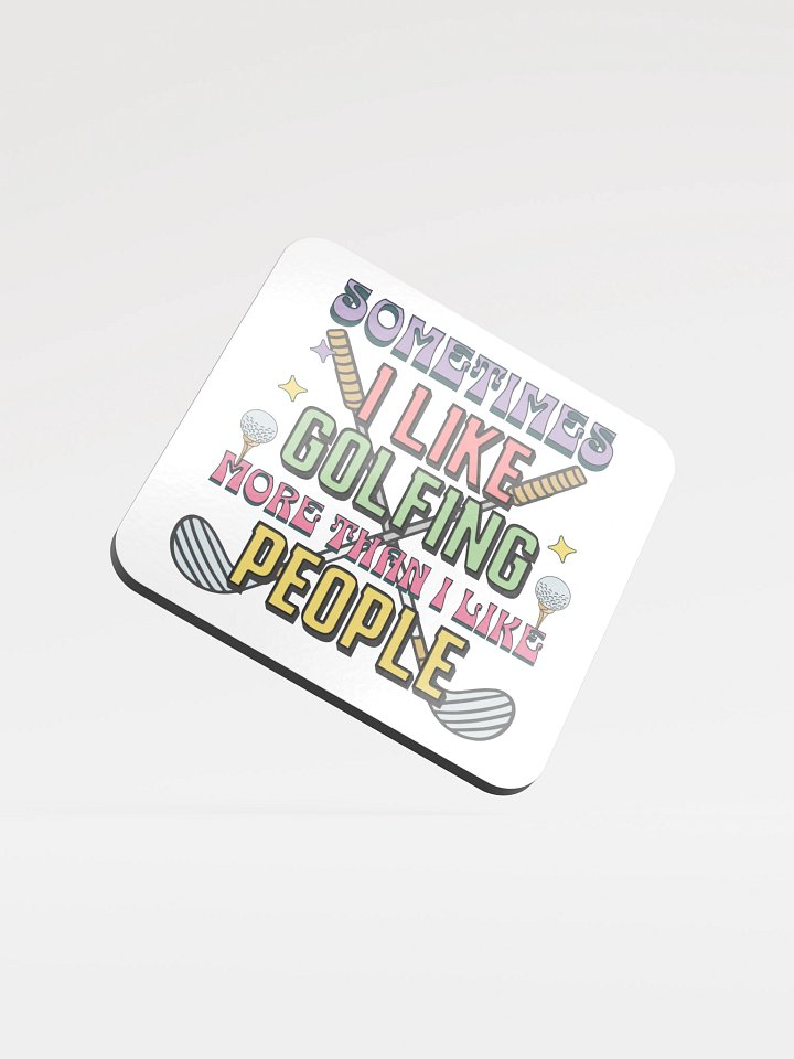 Sometimes I Like Golfing More Than I Like People Vibes Cork Coaster product image (2)