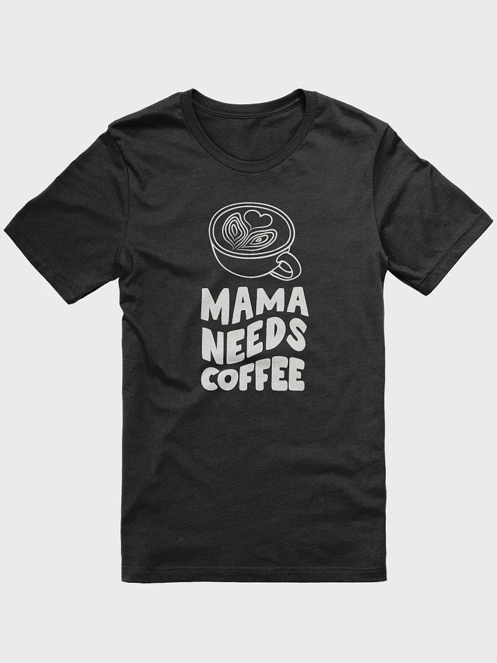 Mama Needs Coffee product image (1)