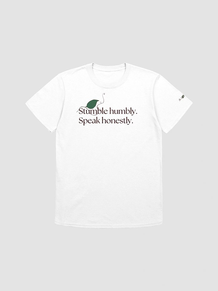 Stumble Humbly. Speak Honestly. T-Shirt product image (2)