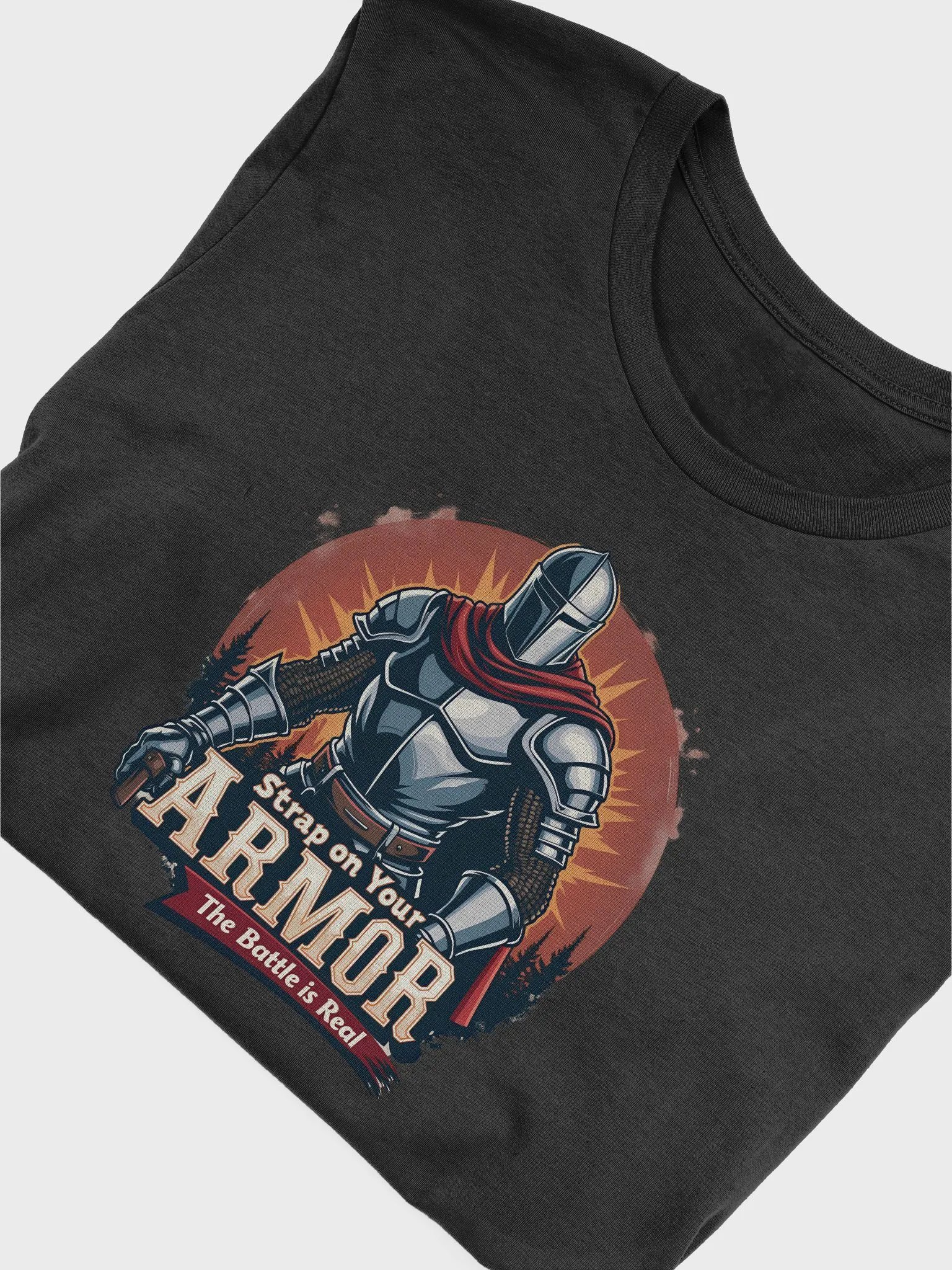 Strap on Your Armor: The Battle is Real T-Shirt product image (21)