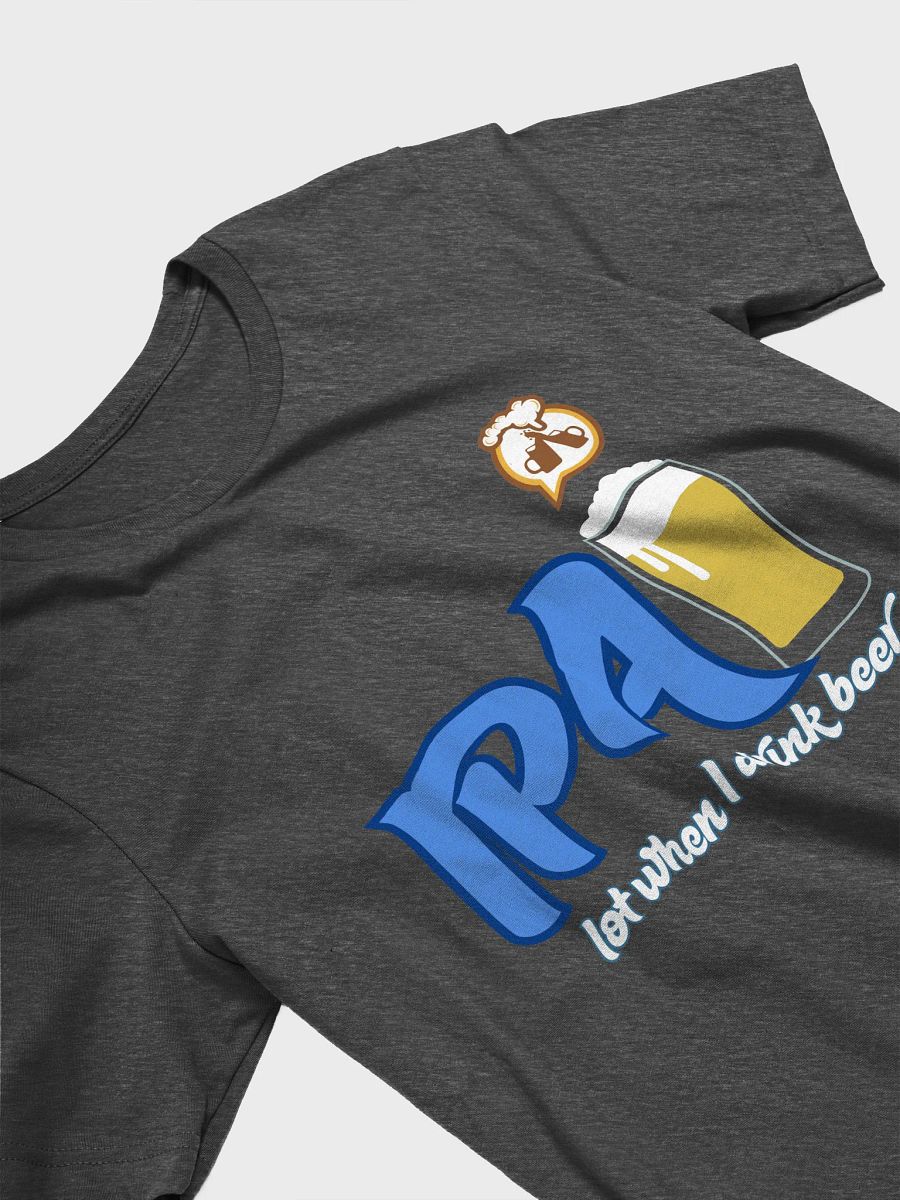 I.P. A lot when I drink beer product image (3)