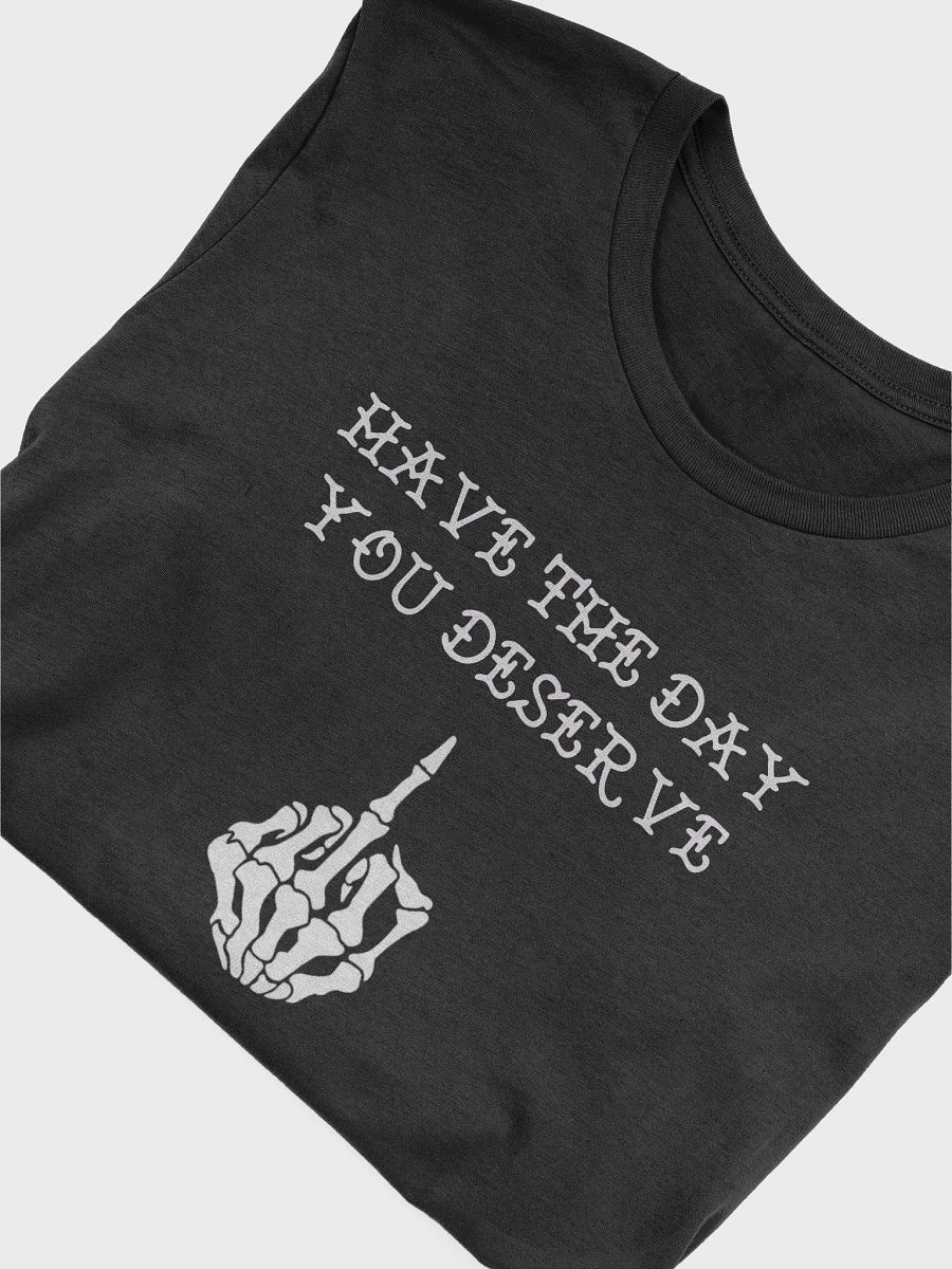 Have the day you deserve V2 product image (20)