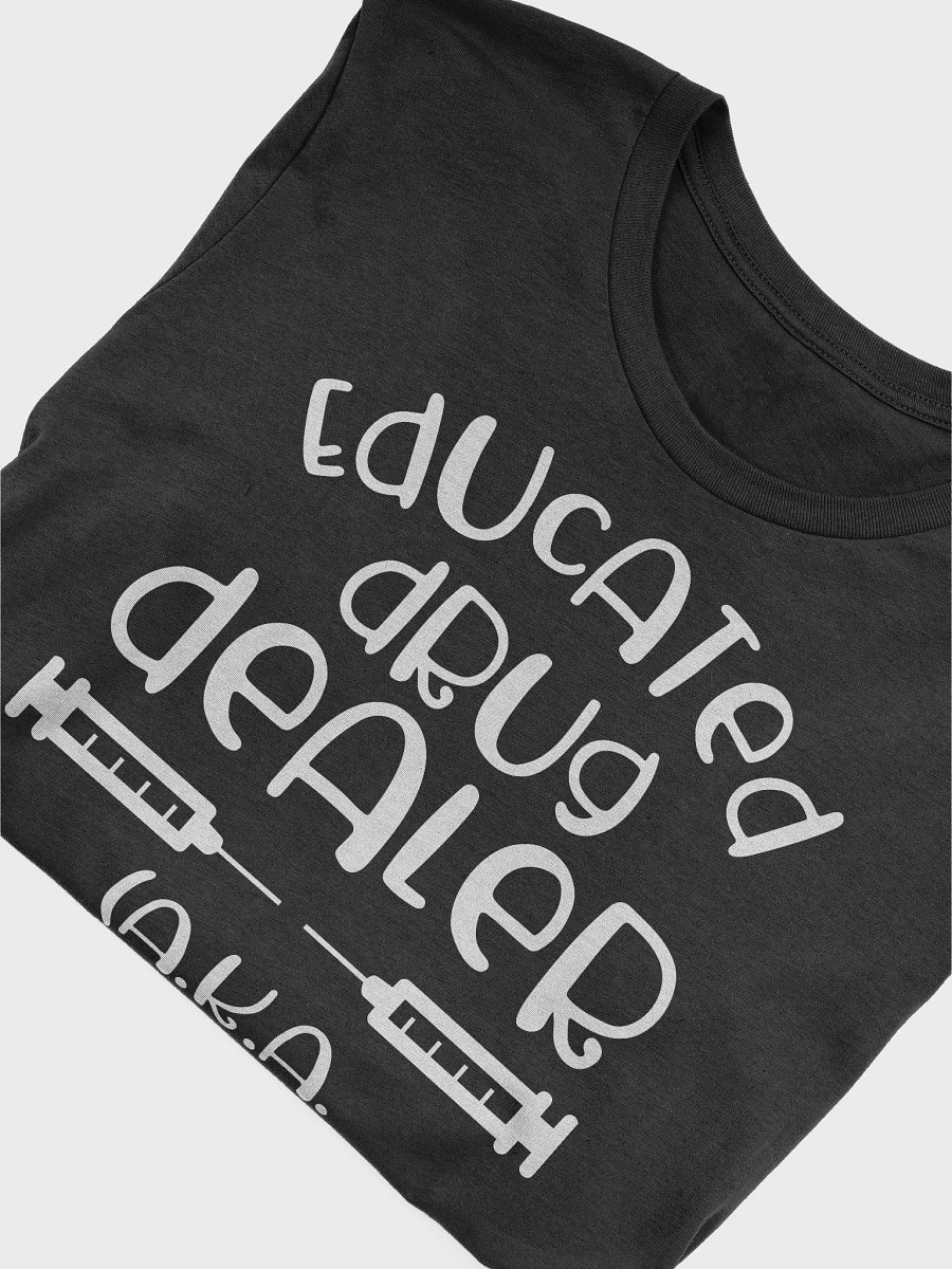 Educated Drug Dealer Nurse Tee product image (5)