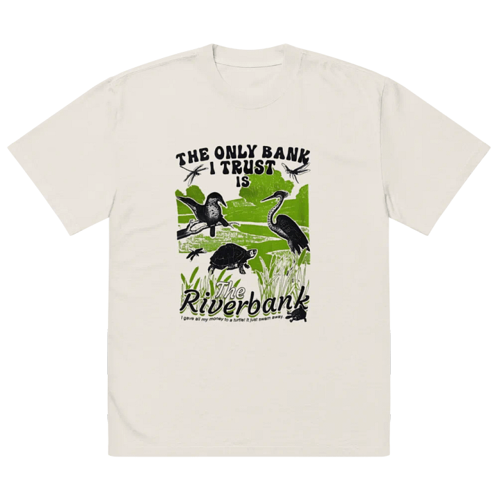 The Only Bank I Trust Is The Riverbank t-shirt product image (14)