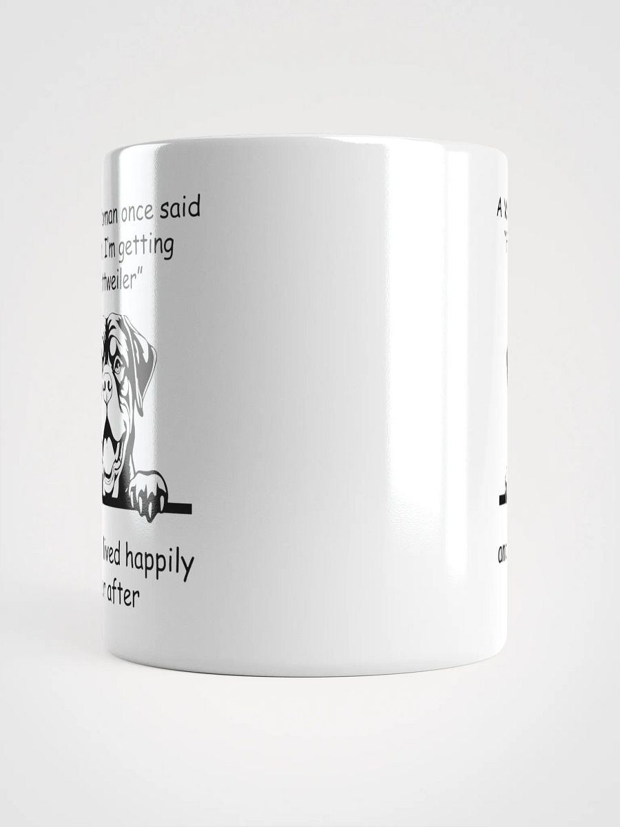 Rottweiler - Wise Woman once said I'm getting a Rottweiler product image (13)