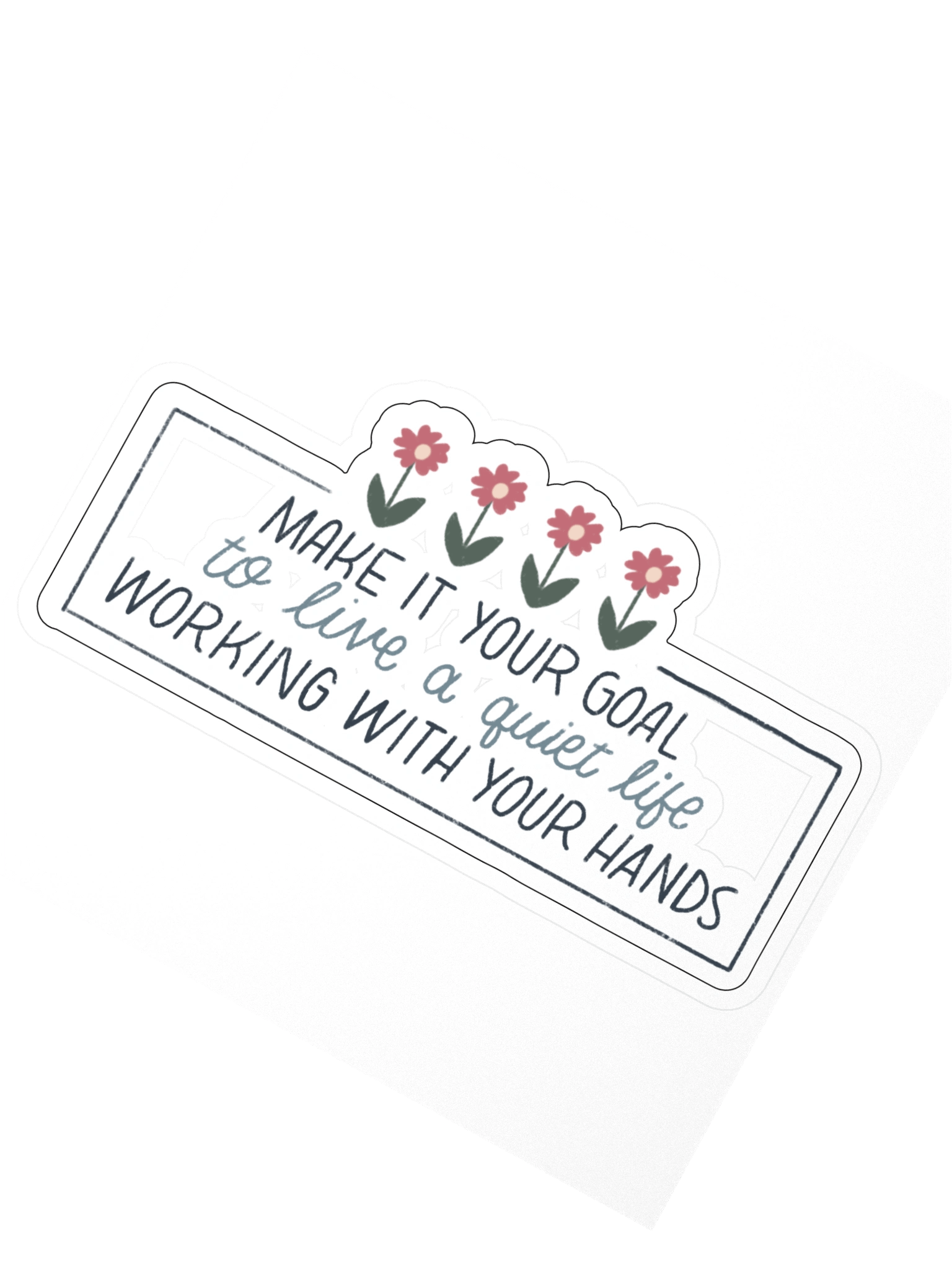 Make It Your Goal to Live a Quiet Life Sticker product image (2)