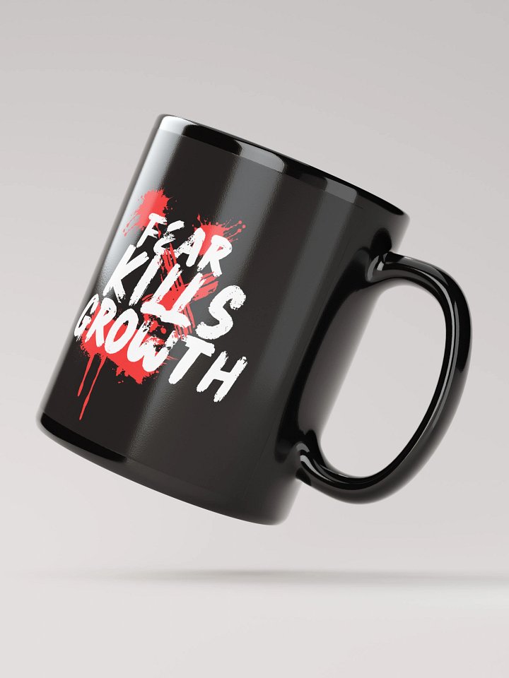Fear Kills Growth Mug - Black Glossy product image (4)