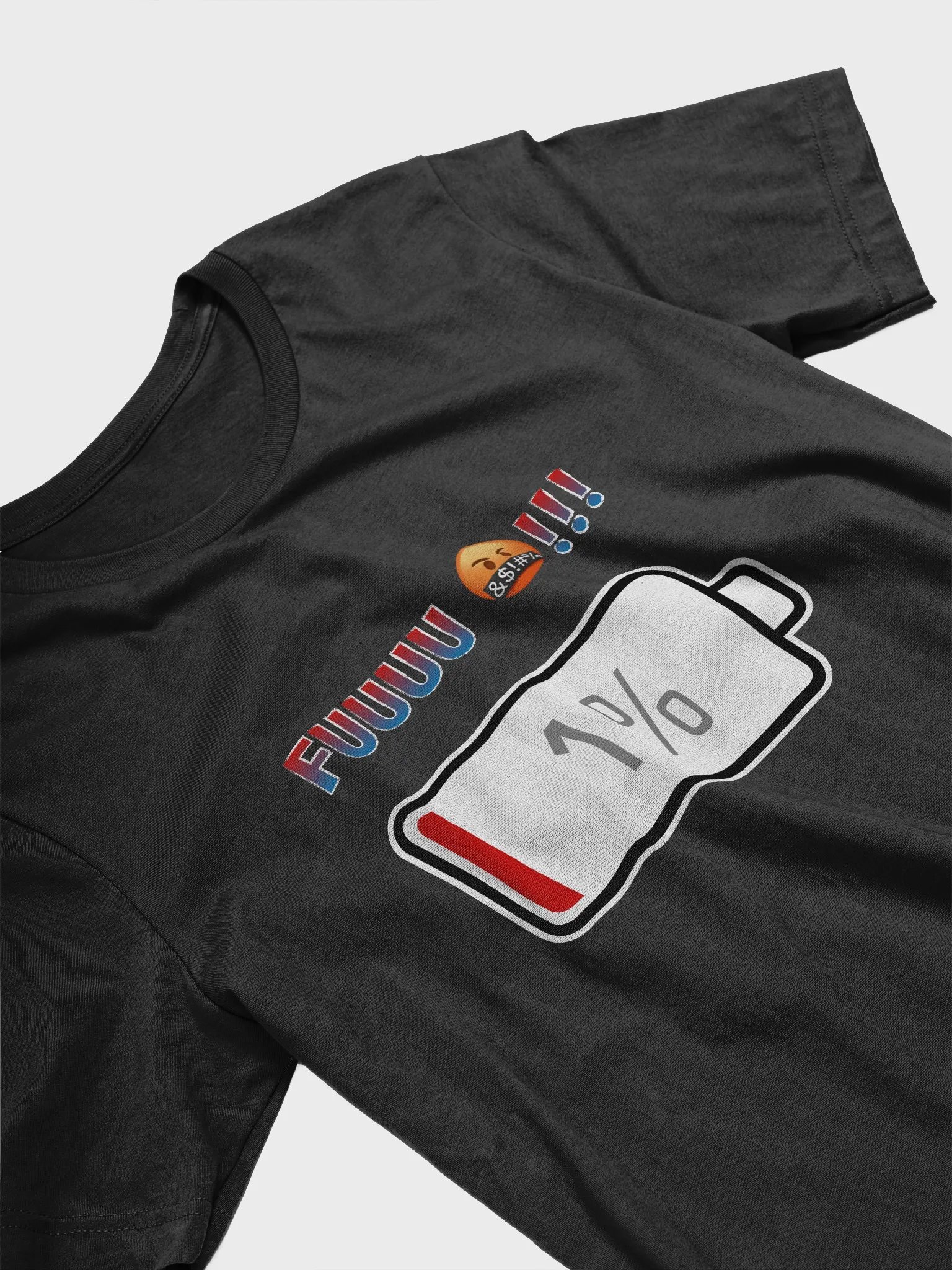 Fuuuu !!! with Battery at 1% T-Shirt product image (3)