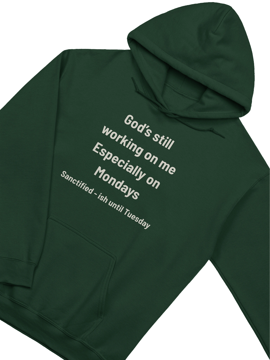 God’s Still Working on Me — Especially Mondays | Sanctified-ish Christian Humor Hoodie product image (15)