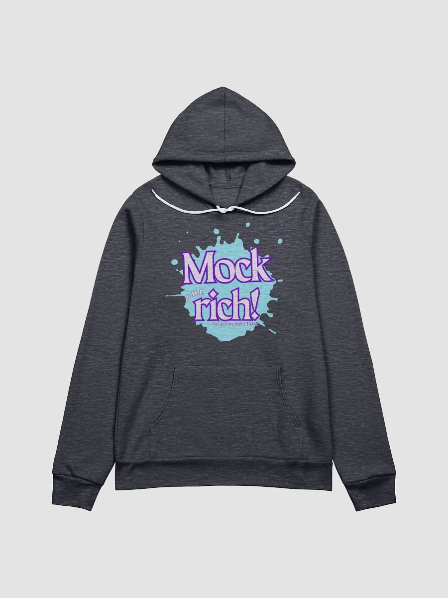 NeuroDivergent Rebel - Always Mock the Rich Super Soft Hoodie product image (2)