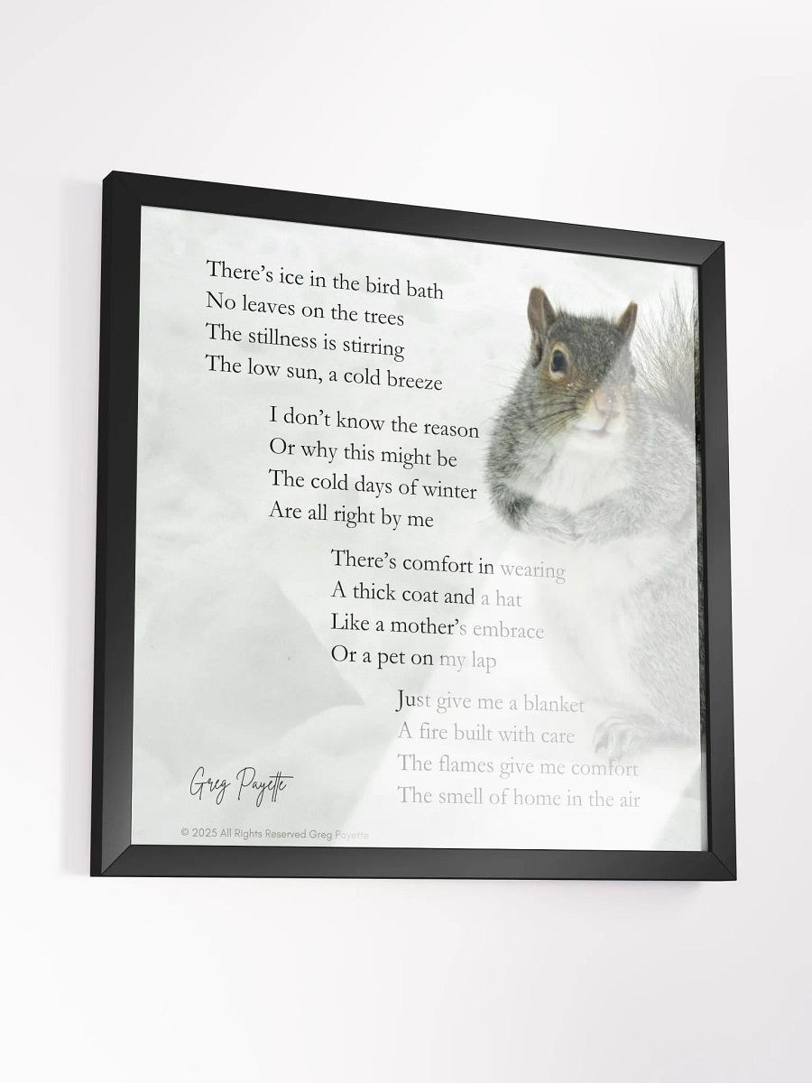 "Cold Days of Winter" - A Winter Poem with a Fat Squirrel (Framed, Museum-Quality Matte Paper) product image (11)