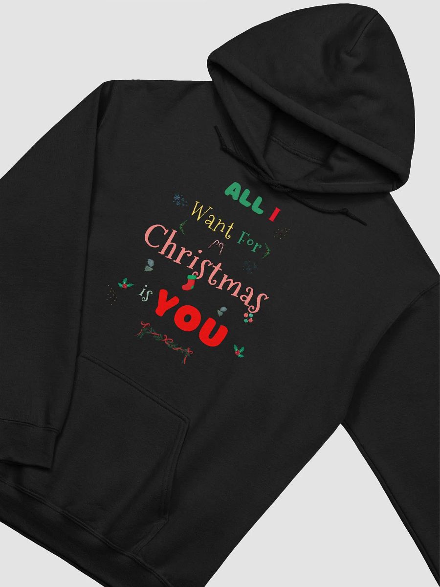 All I want for Christmas is You Hoodie product image (4)