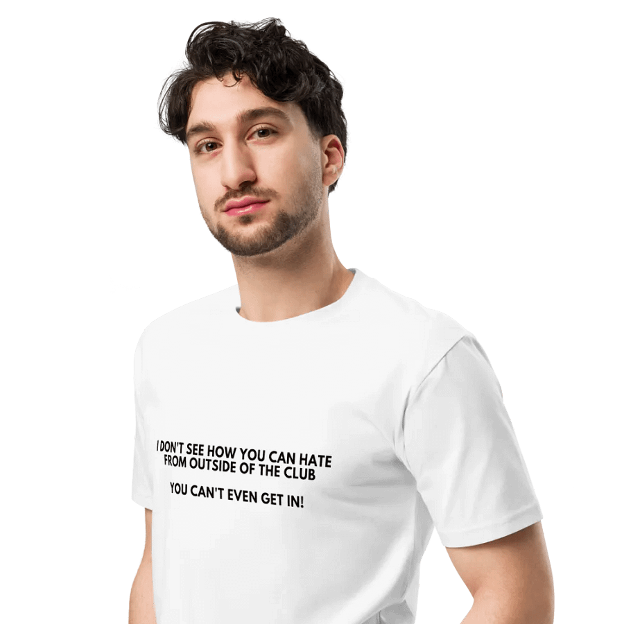You Can't Even Get In T-Shirt product image (4)