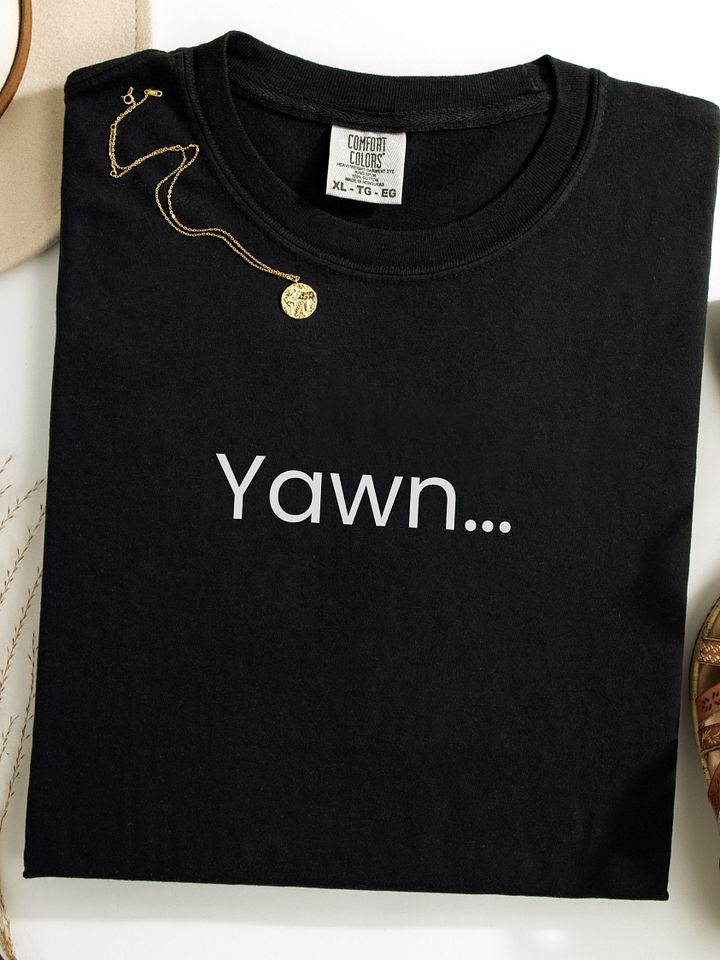 Yawn... - Funny Text T-Shirt - Snarky Humor - Quote T-shirt - AS Colour Unisex Premium T-Shirt product image (1)