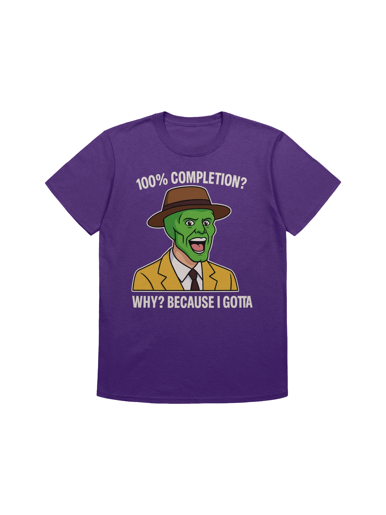 100% Completion? Because I Gotta – Funny Gamer Achievement Meme T-Shirt product image (6)