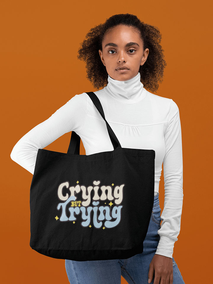 Crying But Trying Tote product image (1)