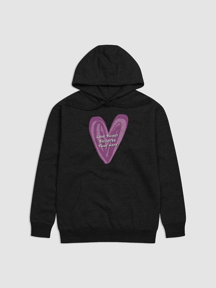 Love Shines Brighter Than Hate Unisex Hoodie product image (2)
