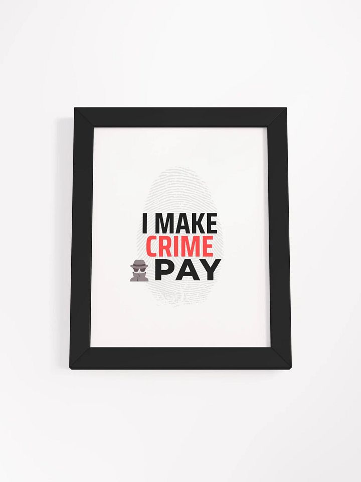 I Make Crime Pay Framed Poster product image (13)