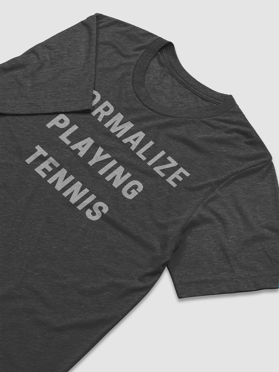 Normalize Playing Tennis Gym T-Shirt product image (3)
