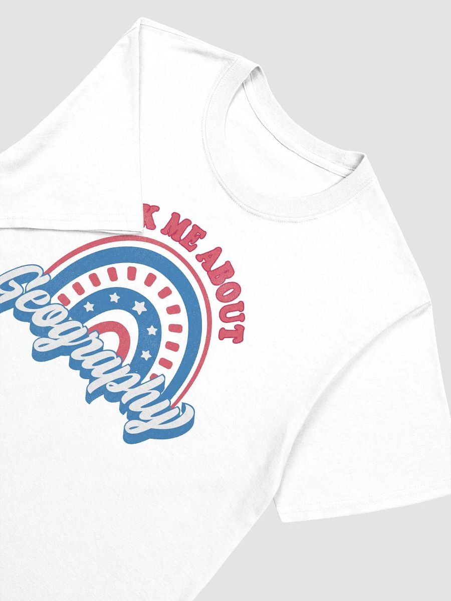 Ask Me About Geography Patriotic American Rainbow Teacher T-Shirt product image (13)