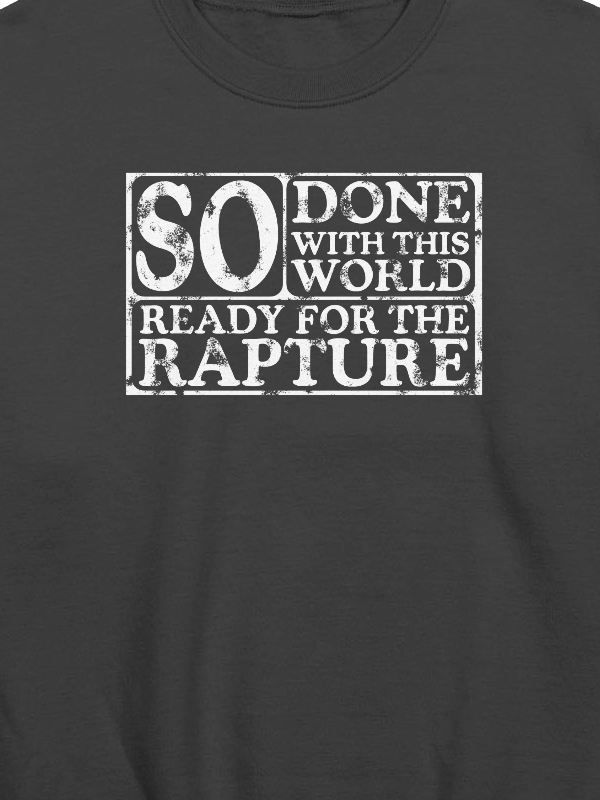 So Done With This World, So Ready For The Rapture Sweatshirt product image (2)
