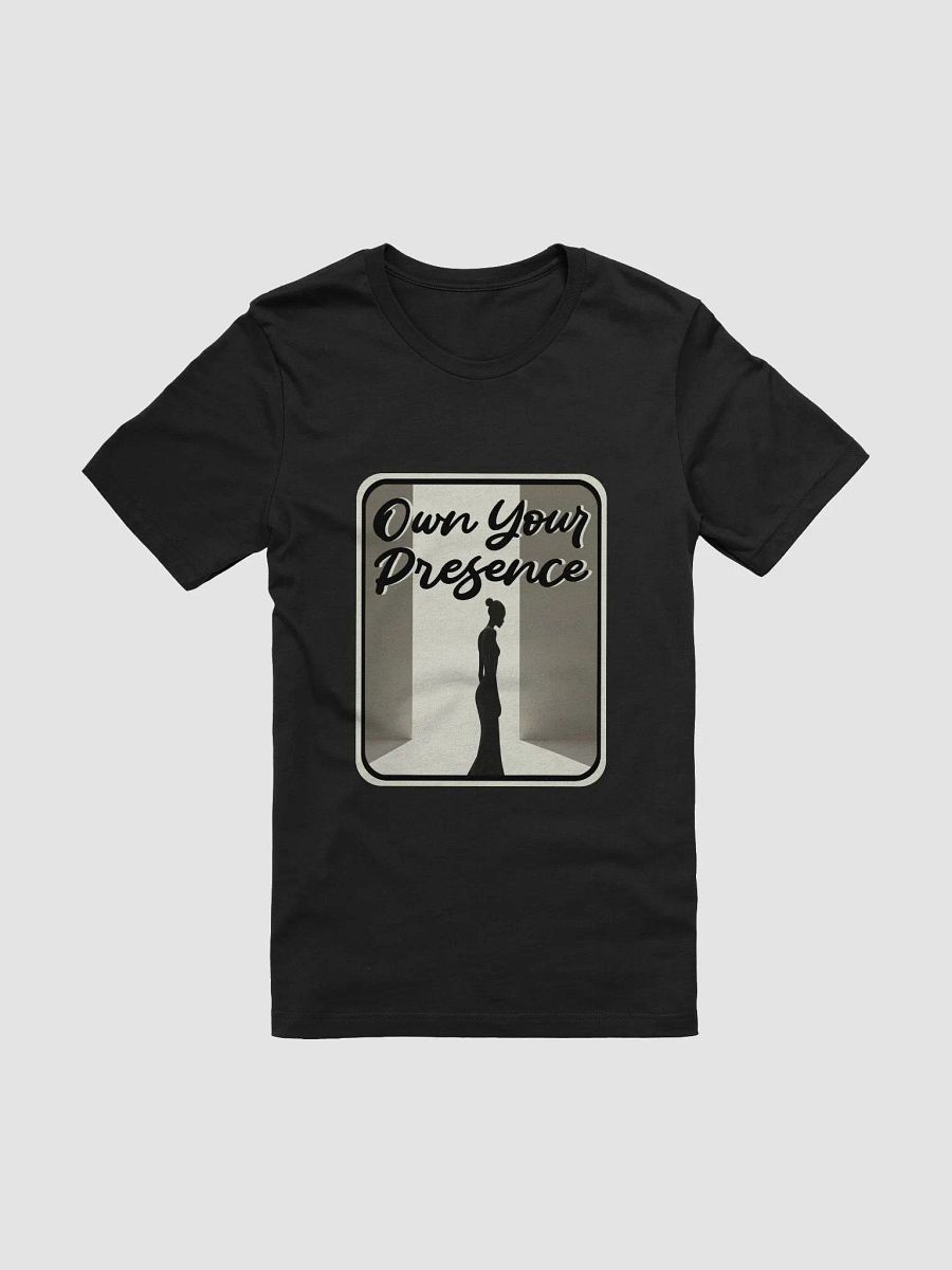 Own Your Presence T-Shirt #723 product image (1)