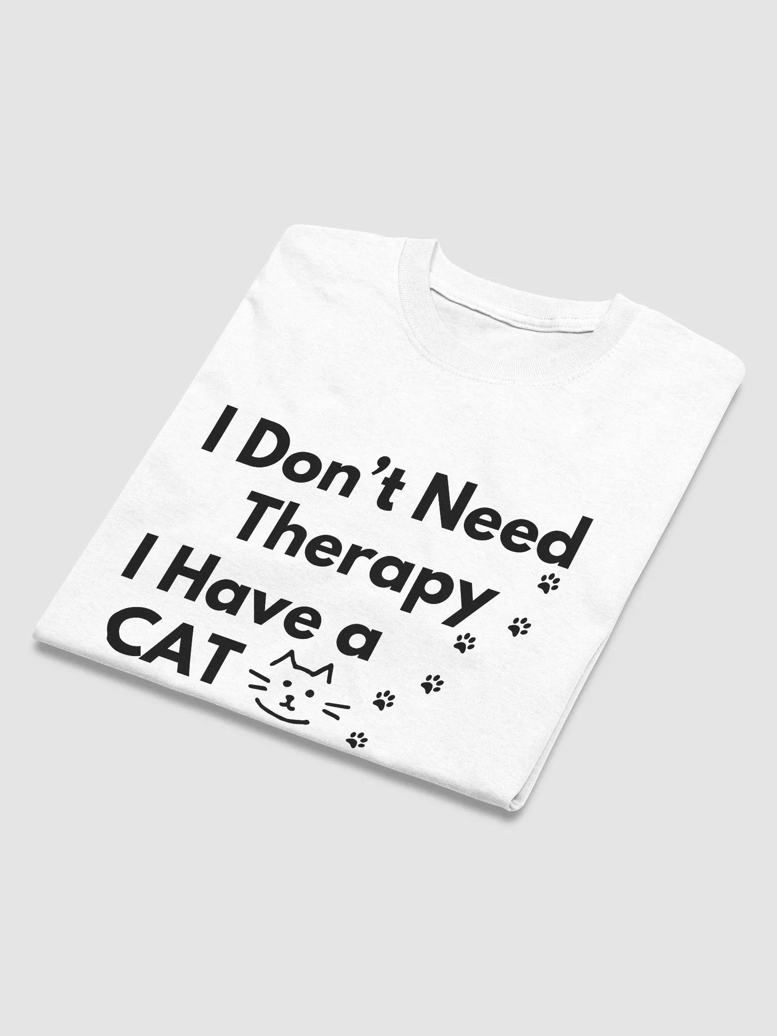 I Don’t Need Therapy I Have a Cat Black & White T-Shirt product image (5)