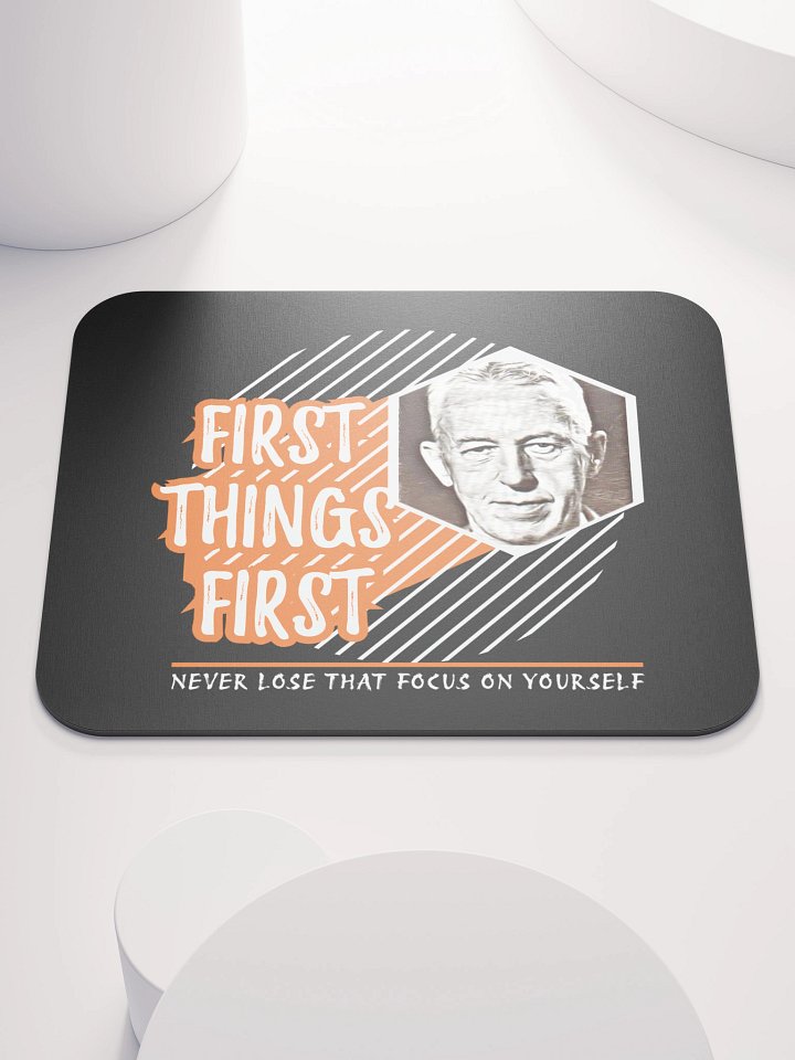 First Things First Mouse Pad. product image (1)