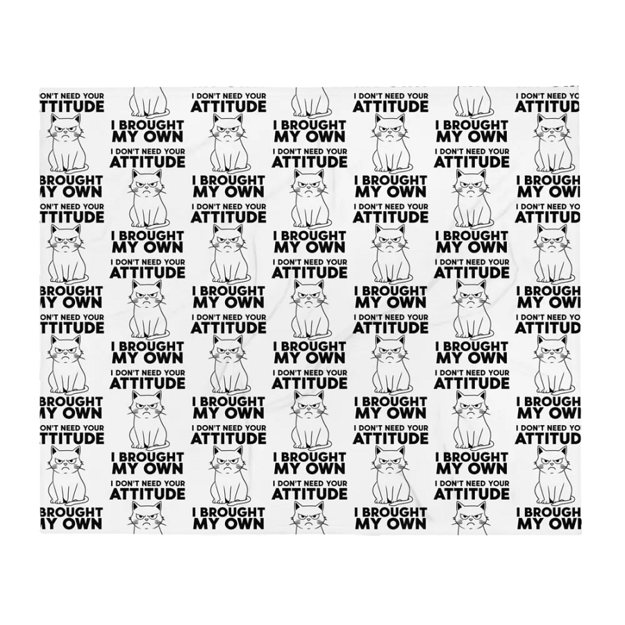 I Don't Need Your Attitude Blanket product image (1)
