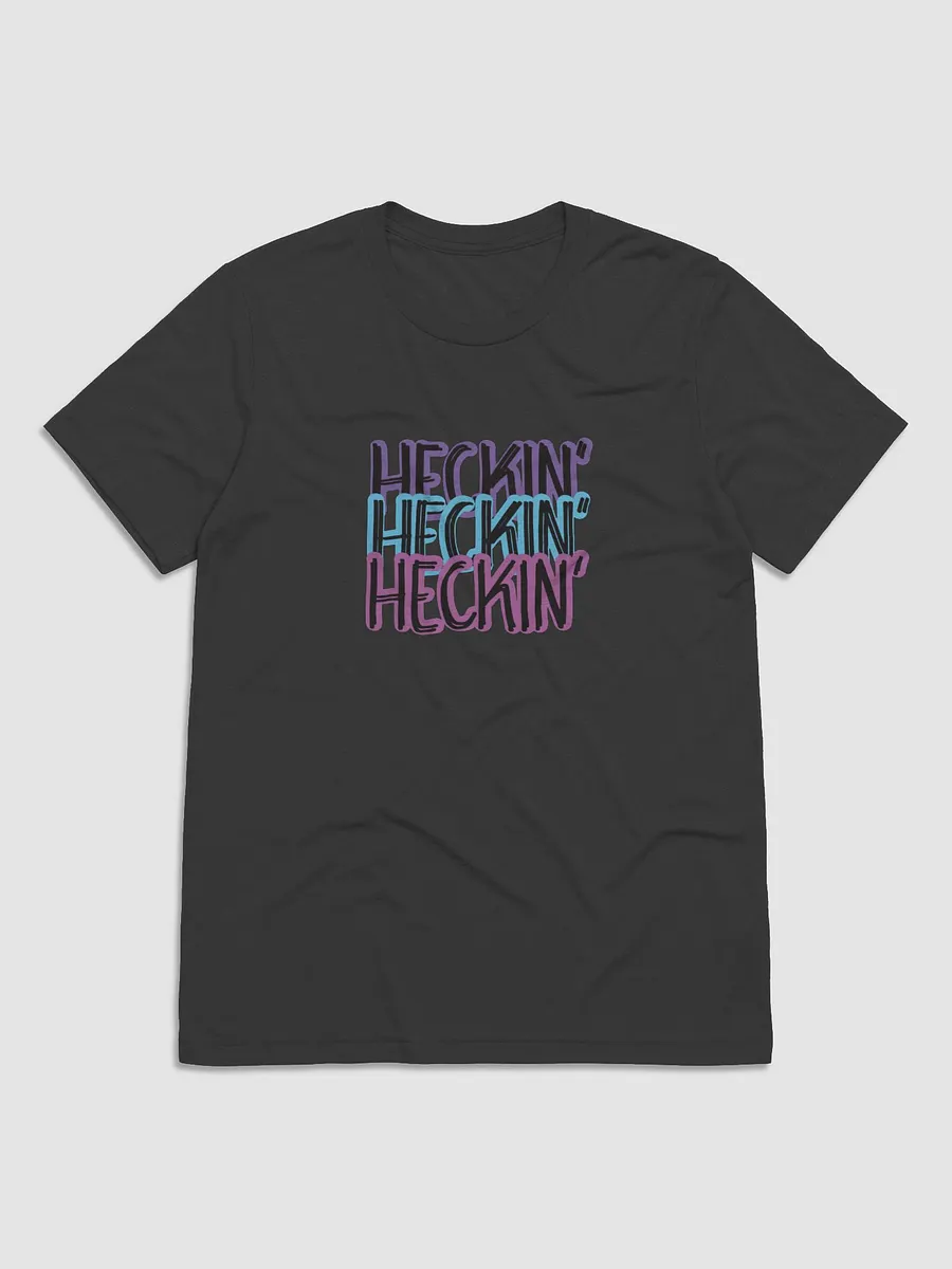 Heckin' T (Unisex) product image (4)