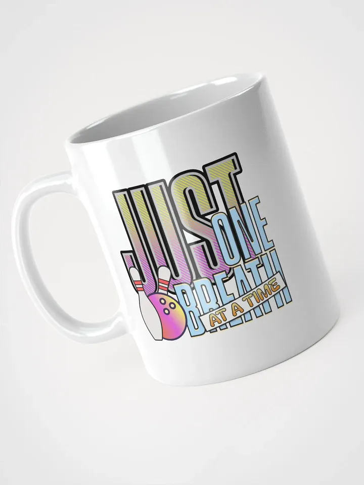 Just One Breath At A Time Bowling Bliss White Glossy Mug product image (2)