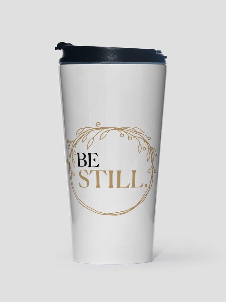 'BE STILL' Travel Mug product image (1)