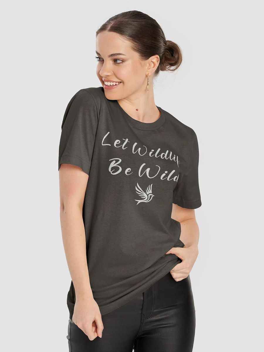 Let Wildlife Be Wild T-Shirt, Conservation Lover Gift, Wildlife Lover T-shirt product image (5)