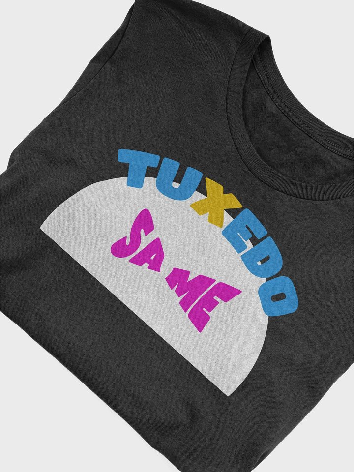 Tuxedo Same colorful Text - Tee product image (1)
