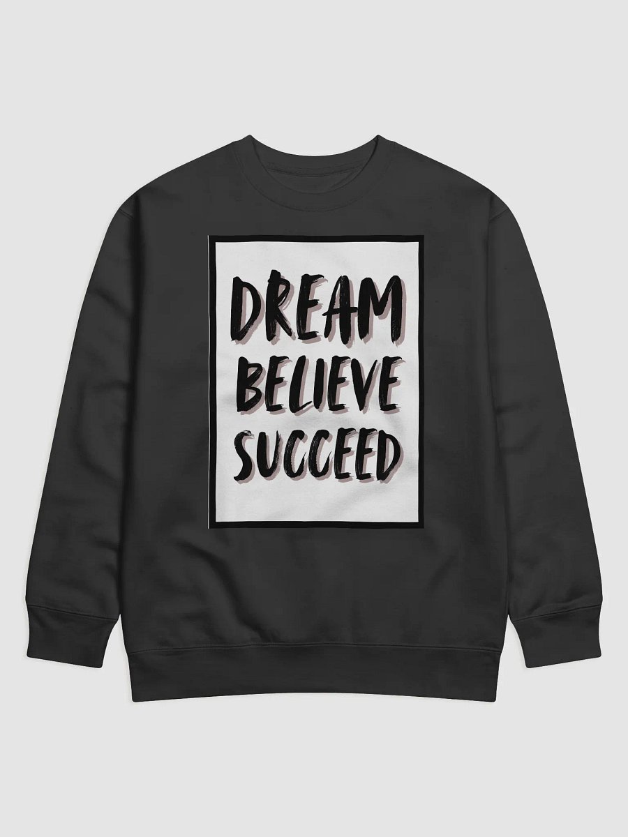 Dream Believe Succeed Premium Sweatshirt product image (1)
