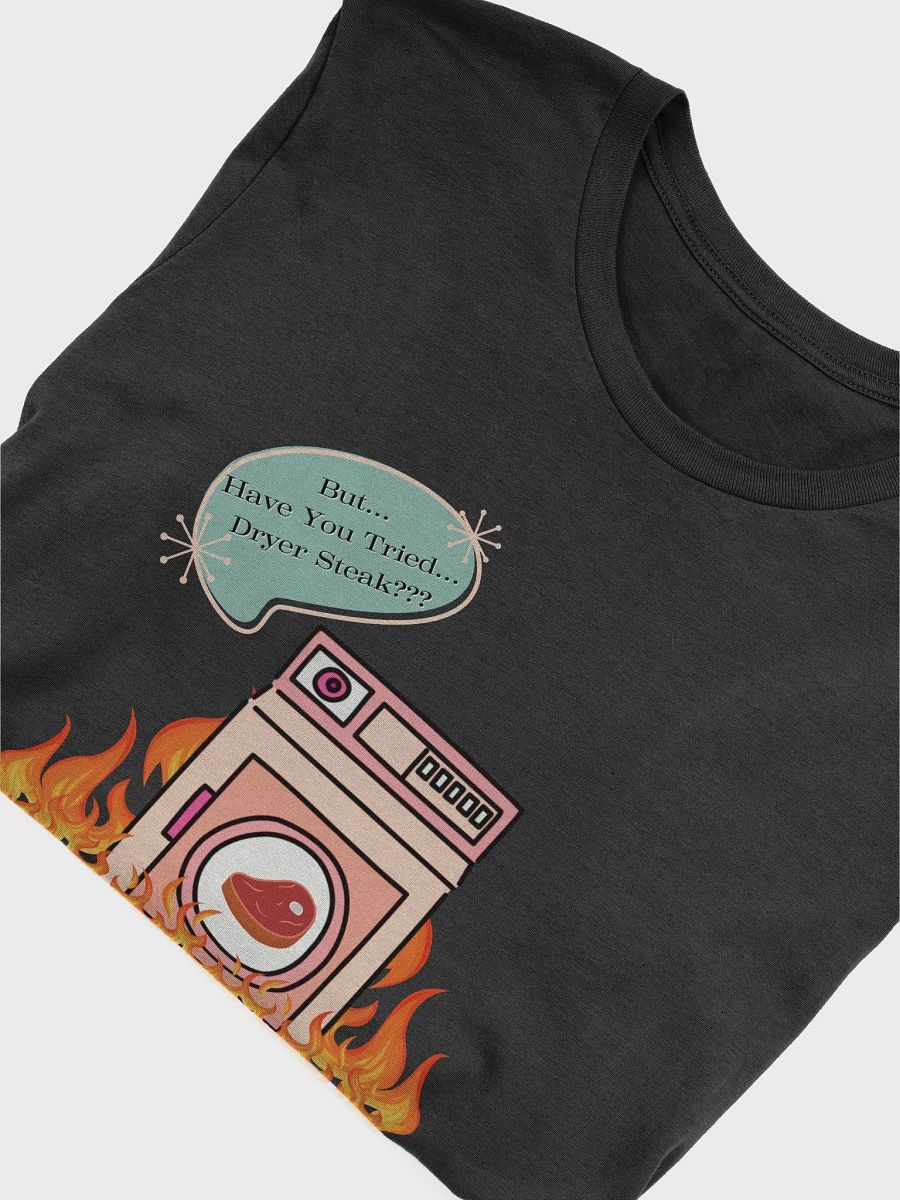 Dryer Steak T-Shirt product image (13)