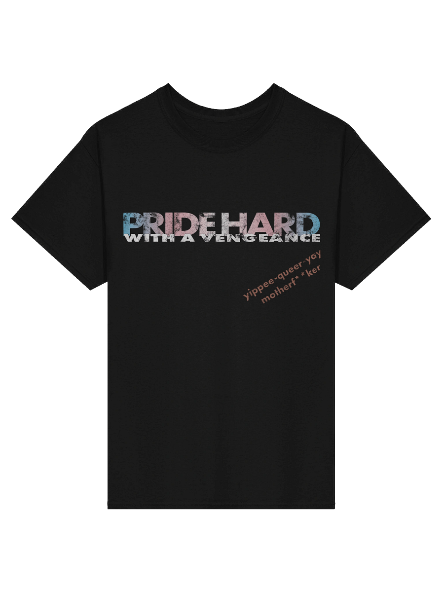 Trans "Pride Hard" Tee product image (1)