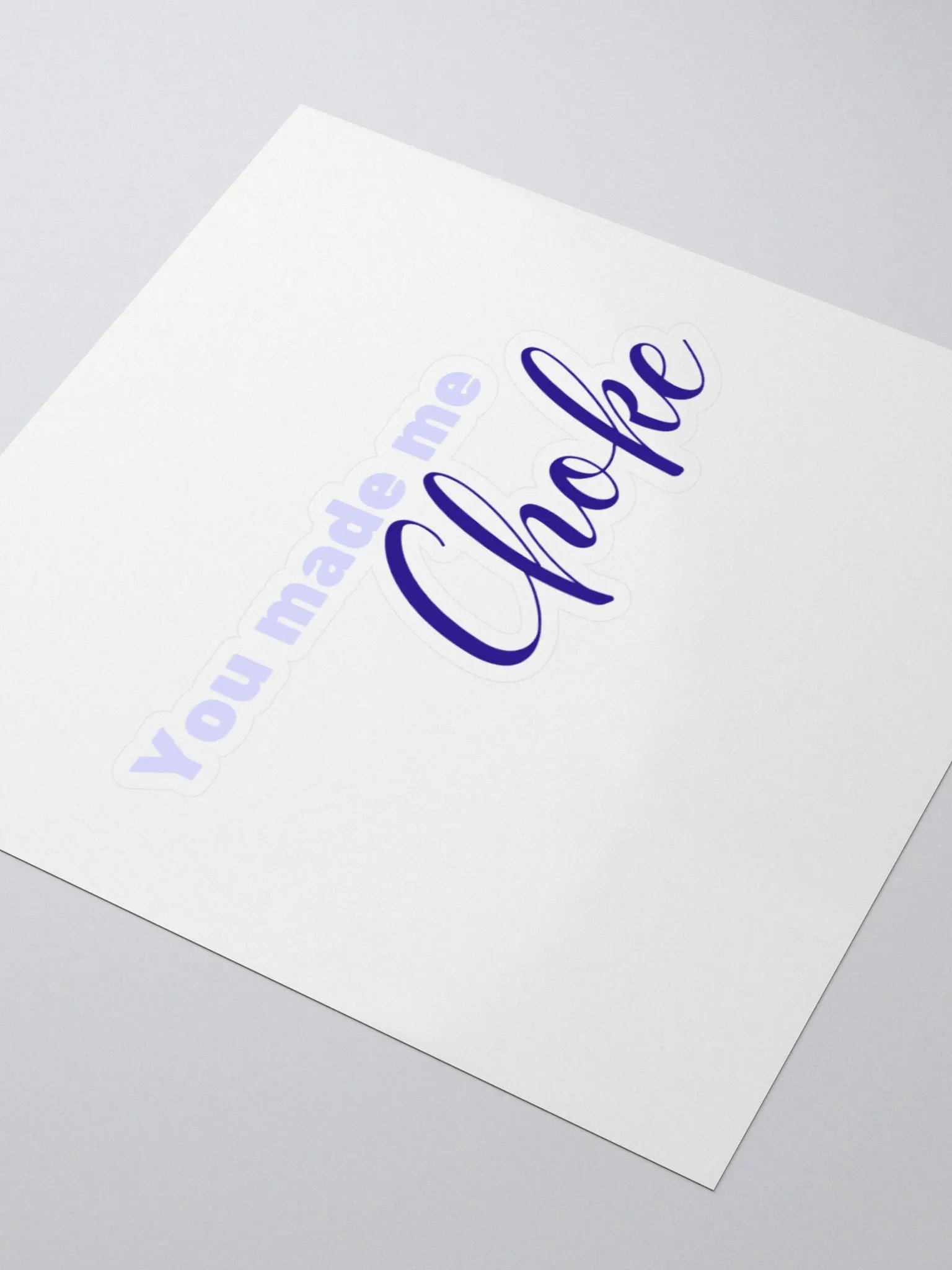 You made me choke, quote sticker, blue product image (9)