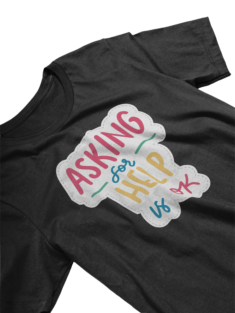 Asking For Help Is OK Black Unisex T-Shirt product image (10)