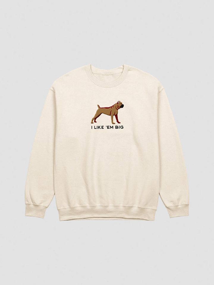 I Like 'Em Big Sweatshirt (Embroidered) of a Cane Corso product image (13)