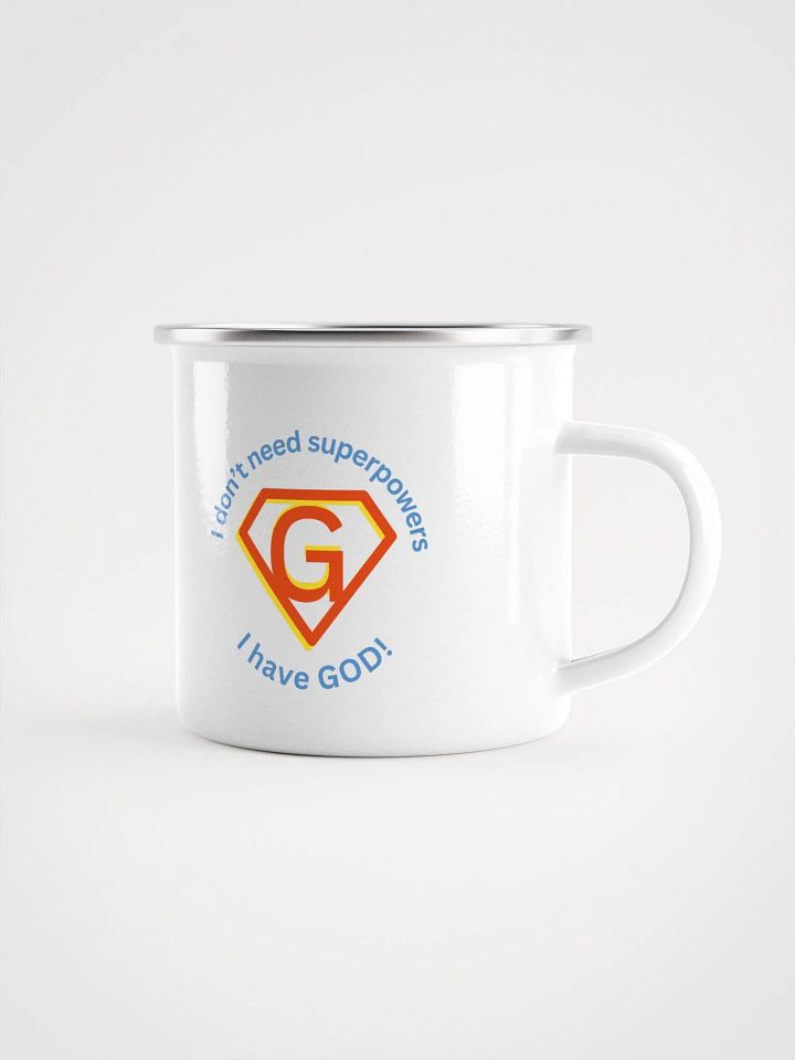 I Don't Need Superpowers I Have God Follow God Enamel Mug product image (1)