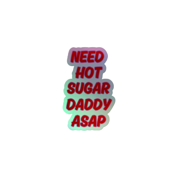 Need Hot Sugar Daddy ASAP Holographic Sticker Sheet product image (2)